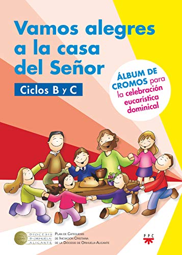 Vamos alegres a la casa del Señor. Ciclos B y C: Álbum de cromos para la celebración eucarística dominical (2018-2019)