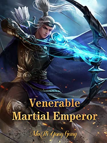 Venerable Martial Emperor: Fantasy Wuxia Martial Cultivation Vol 4 (English Edition)