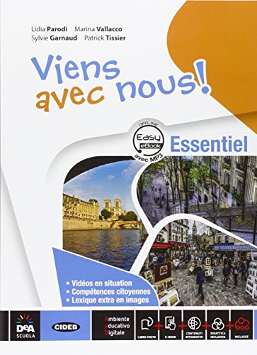 Viens avec nous! Essentiel. Livre élève-Cahier d'exercices-Grammaire-Easy book essentiel. Per la Scuola media MP3. Con CD Audio. Con e-book. Con espansione online