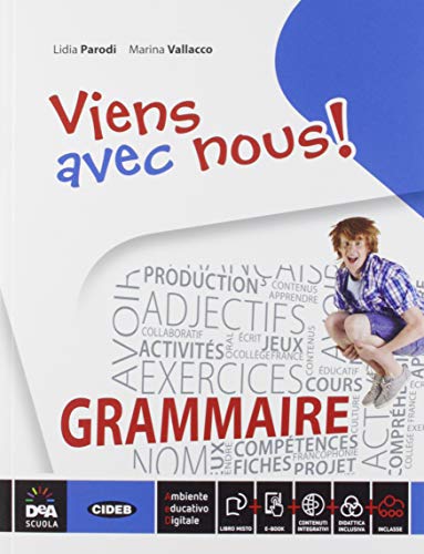 Viens avec nous! Essentiel. Livre élève et cahier. Per la Scuola media. Con CD Audio formato MP3. Con e-book. Con espansione online. Con 3 libri: Cartes mentales-Grammaire-Nuovo esame di Stato