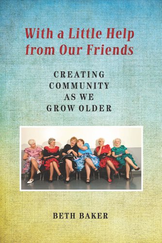 With a Little Help from Our Friends: Creating Community as We Grow Older (English Edition)